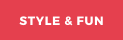STYLE & FUN