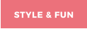STYLE & FUN