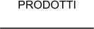 PRODOTTI